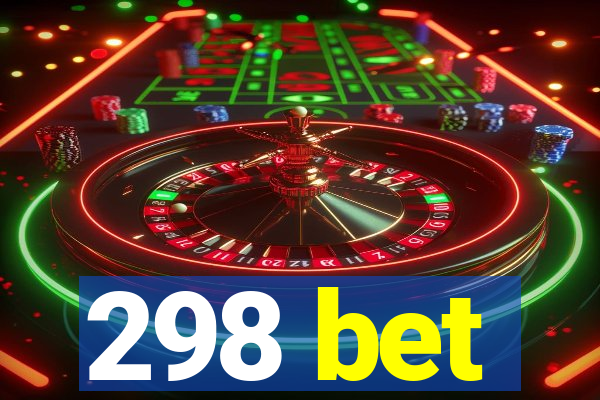 298 bet